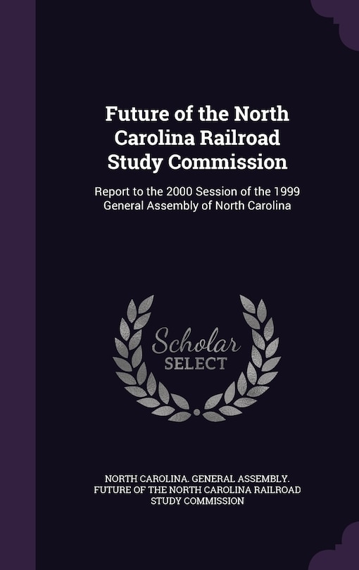 Front cover_Future of the North Carolina Railroad Study Commission