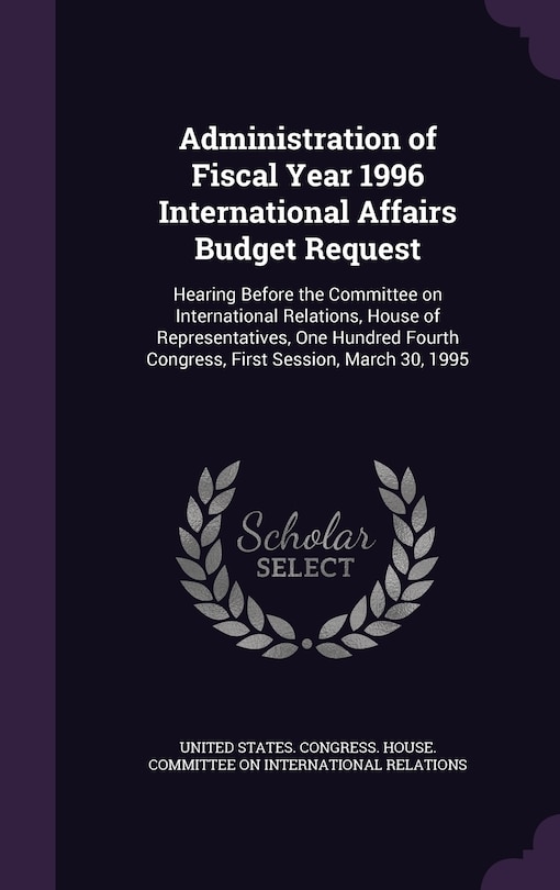 Couverture_Administration of Fiscal Year 1996 International Affairs Budget Request
