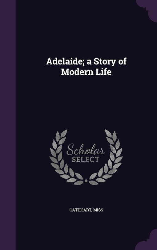 Front cover_Adelaide; a Story of Modern Life