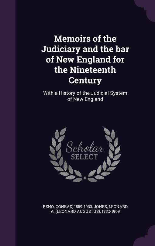 Front cover_Memoirs of the Judiciary and the bar of New England for the Nineteenth Century