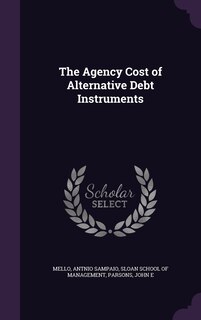 Front cover_The Agency Cost of Alternative Debt Instruments