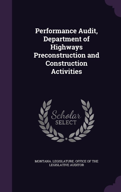 Front cover_Performance Audit, Department of Highways Preconstruction and Construction Activities