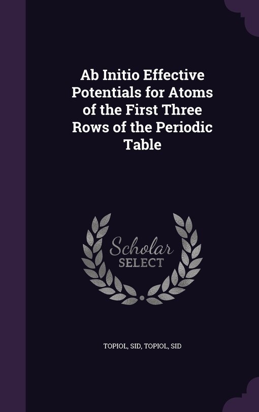 Front cover_Ab Initio Effective Potentials for Atoms of the First Three Rows of the Periodic Table