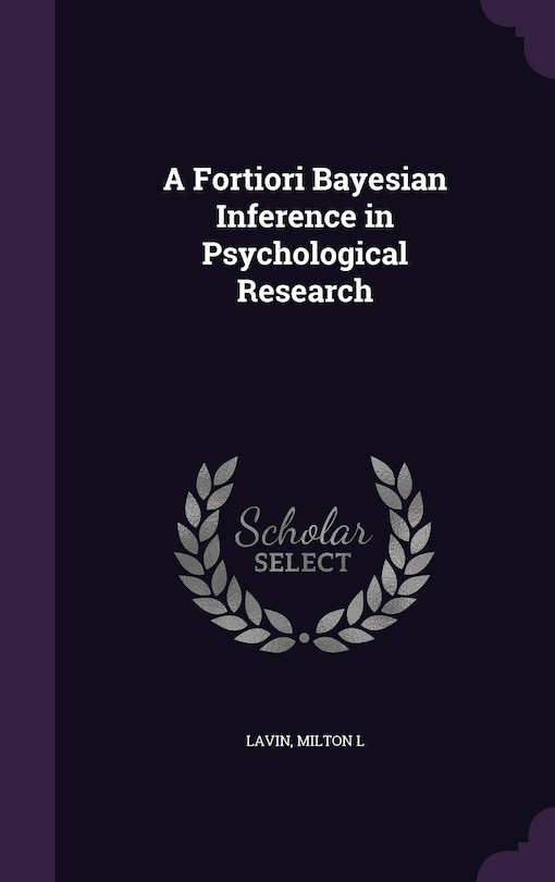 Front cover_A Fortiori Bayesian Inference in Psychological Research
