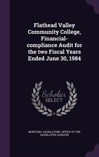 Front cover_Flathead Valley Community College, Financial-compliance Audit for the two Fiscal Years Ended June 30, 1984