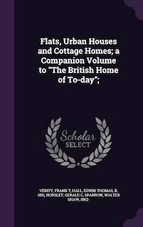 Couverture_Flats, Urban Houses and Cottage Homes; a Companion Volume to The British Home of To-day;