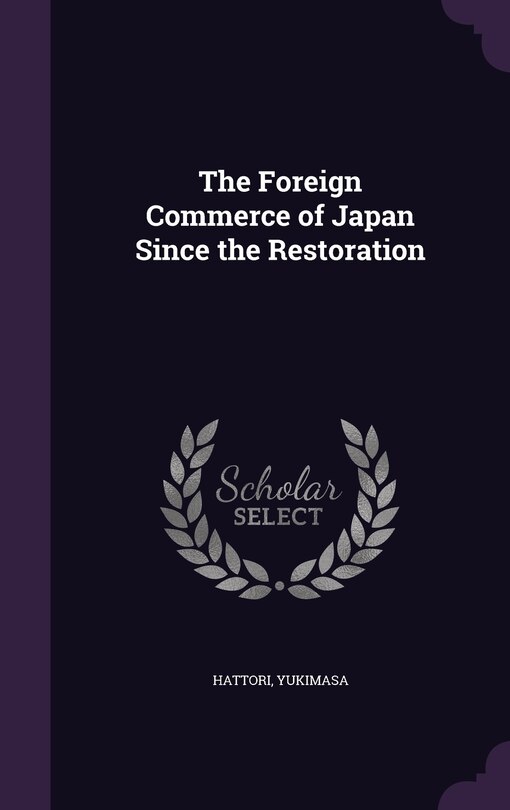 Couverture_The Foreign Commerce of Japan Since the Restoration