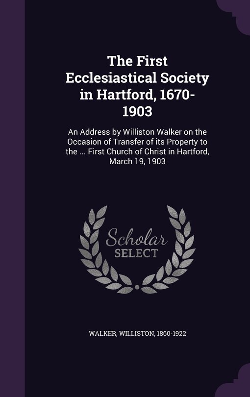 Front cover_The First Ecclesiastical Society in Hartford, 1670-1903