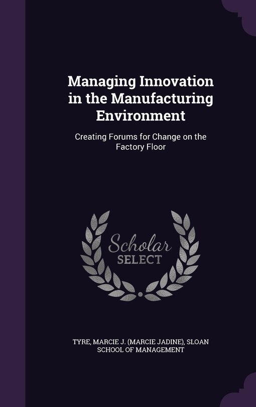 Front cover_Managing Innovation in the Manufacturing Environment