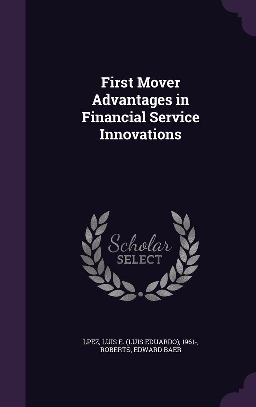 Front cover_First Mover Advantages in Financial Service Innovations