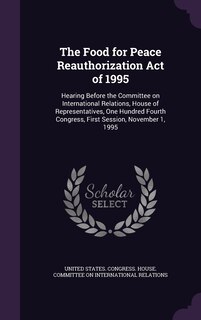 Front cover_The Food for Peace Reauthorization Act of 1995