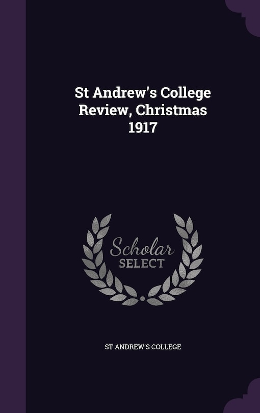 St Andrew's College Review, Christmas 1917