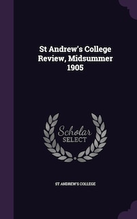 St Andrew's College Review, Midsummer 1905