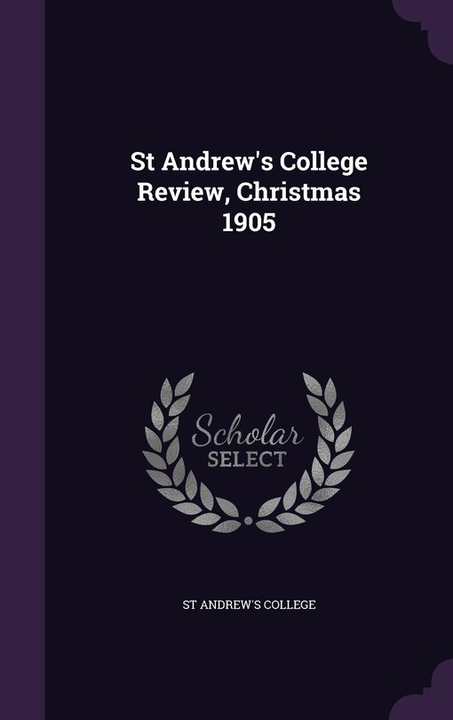 Front cover_St Andrew's College Review, Christmas 1905