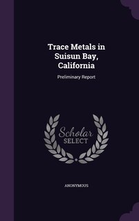 Couverture_Trace Metals in Suisun Bay, California