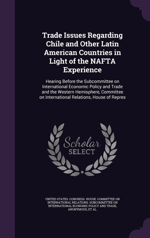 Front cover_Trade Issues Regarding Chile and Other Latin American Countries in Light of the NAFTA Experience