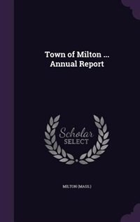 Front cover_Town of Milton ... Annual Report