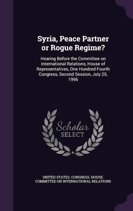 Front cover_Syria, Peace Partner or Rogue Regime?