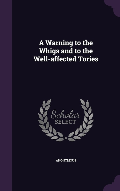 Couverture_A Warning to the Whigs and to the Well-affected Tories