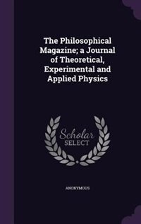 Front cover_The Philosophical Magazine; a Journal of Theoretical, Experimental and Applied Physics