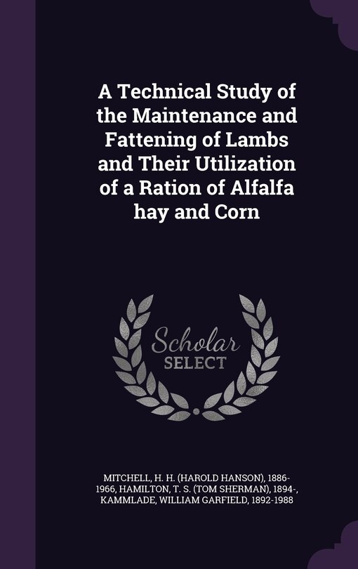 Couverture_A Technical Study of the Maintenance and Fattening of Lambs and Their Utilization of a Ration of Alfalfa hay and Corn
