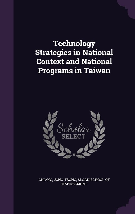 Front cover_Technology Strategies in National Context and National Programs in Taiwan