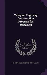 Front cover_Ten-year Highway Construction Program for Maryland