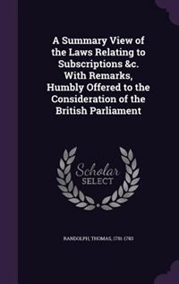 Front cover_A Summary View of the Laws Relating to Subscriptions &c. With Remarks, Humbly Offered to the Consideration of the British Parliament