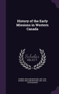 History of the Early Missions in Western Canada