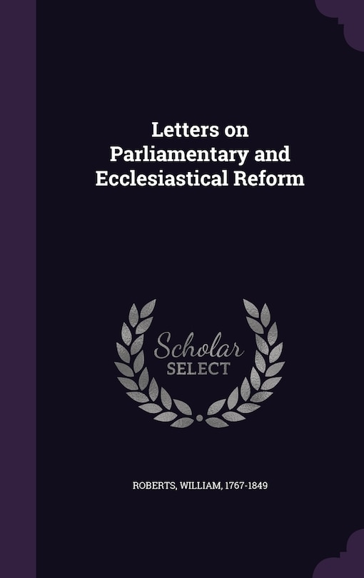 Front cover_Letters on Parliamentary and Ecclesiastical Reform