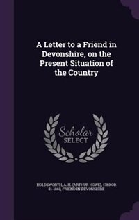 Front cover_A Letter to a Friend in Devonshire, on the Present Situation of the Country