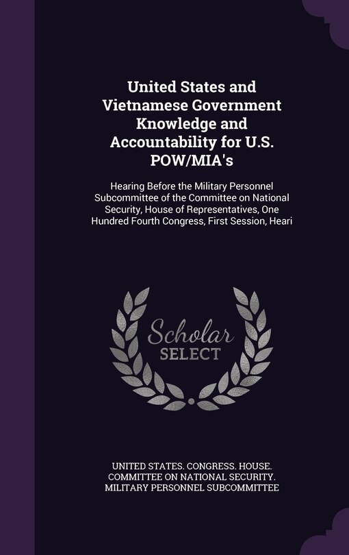 Front cover_United States and Vietnamese Government Knowledge and Accountability for U.S. POW/MIA's