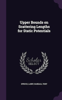 Couverture_Upper Bounds on Scattering Lengths for Static Potentials