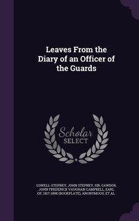 Leaves From the Diary of an Officer of the Guards