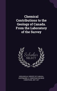 Front cover_Chemical Contributions to the Geology of Canada. From the Laboratory of the Survey
