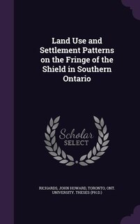 Couverture_Land Use and Settlement Patterns on the Fringe of the Shield in Southern Ontario
