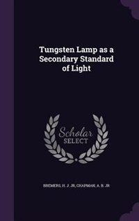 Front cover_Tungsten Lamp as a Secondary Standard of Light