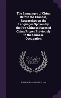 Front cover_The Languages of China Before the Chinese, Researches on the Languages Spoken by the Pre-Chinese Races of China Proper Previously to the Chinese Occupation