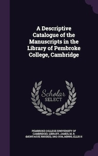 Front cover_A Descriptive Catalogue of the Manuscripts in the Library of Pembroke College, Cambridge