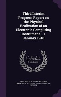 Couverture_Third Interim Progress Report on the Physical Realization of an Electronic Computing Instrument ... 1 January 1948