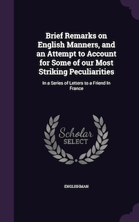 Couverture_Brief Remarks on English Manners, and an Attempt to Account for Some of our Most Striking Peculiarities