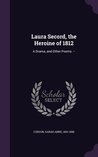 Front cover_Laura Secord, the Heroine of 1812