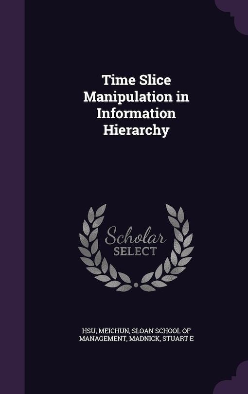 Front cover_Time Slice Manipulation in Information Hierarchy