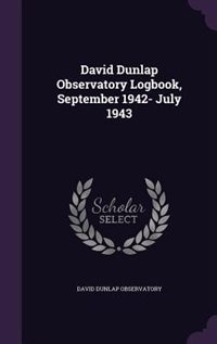 David Dunlap Observatory Logbook, September 1942- July 1943