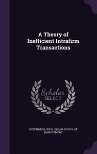 Couverture_A Theory of Inefficient Intrafirm Transactions