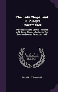 Couverture_The Lady Chapel and Dr. Pusey's Peacemaker