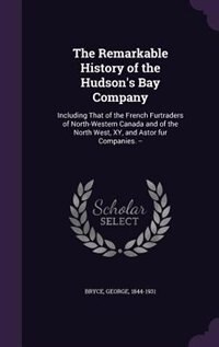 Couverture_The Remarkable History of the Hudson's Bay Company