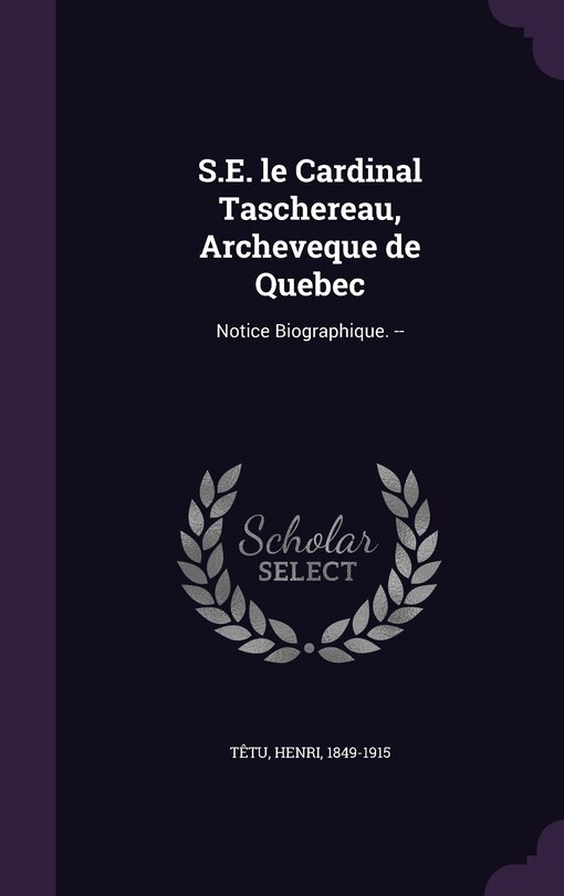 Front cover_S.E. le Cardinal Taschereau, Archeveque de Quebec