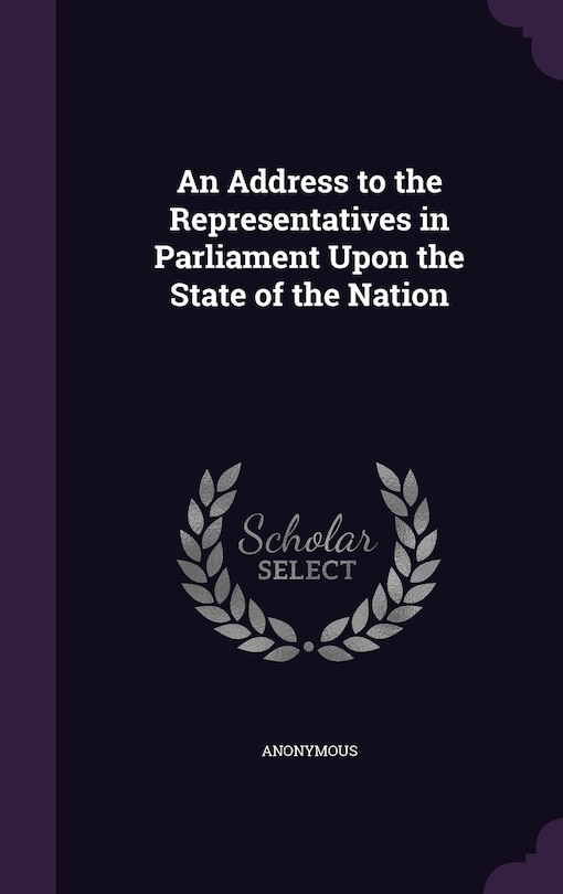 Front cover_An Address to the Representatives in Parliament Upon the State of the Nation