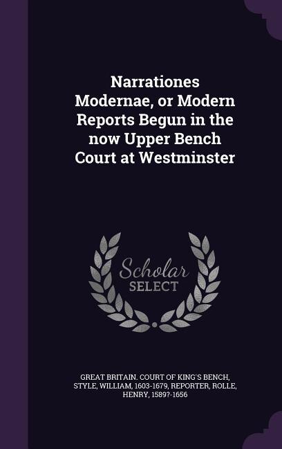 Couverture_Narrationes Modernae, or Modern Reports Begun in the now Upper Bench Court at Westminster